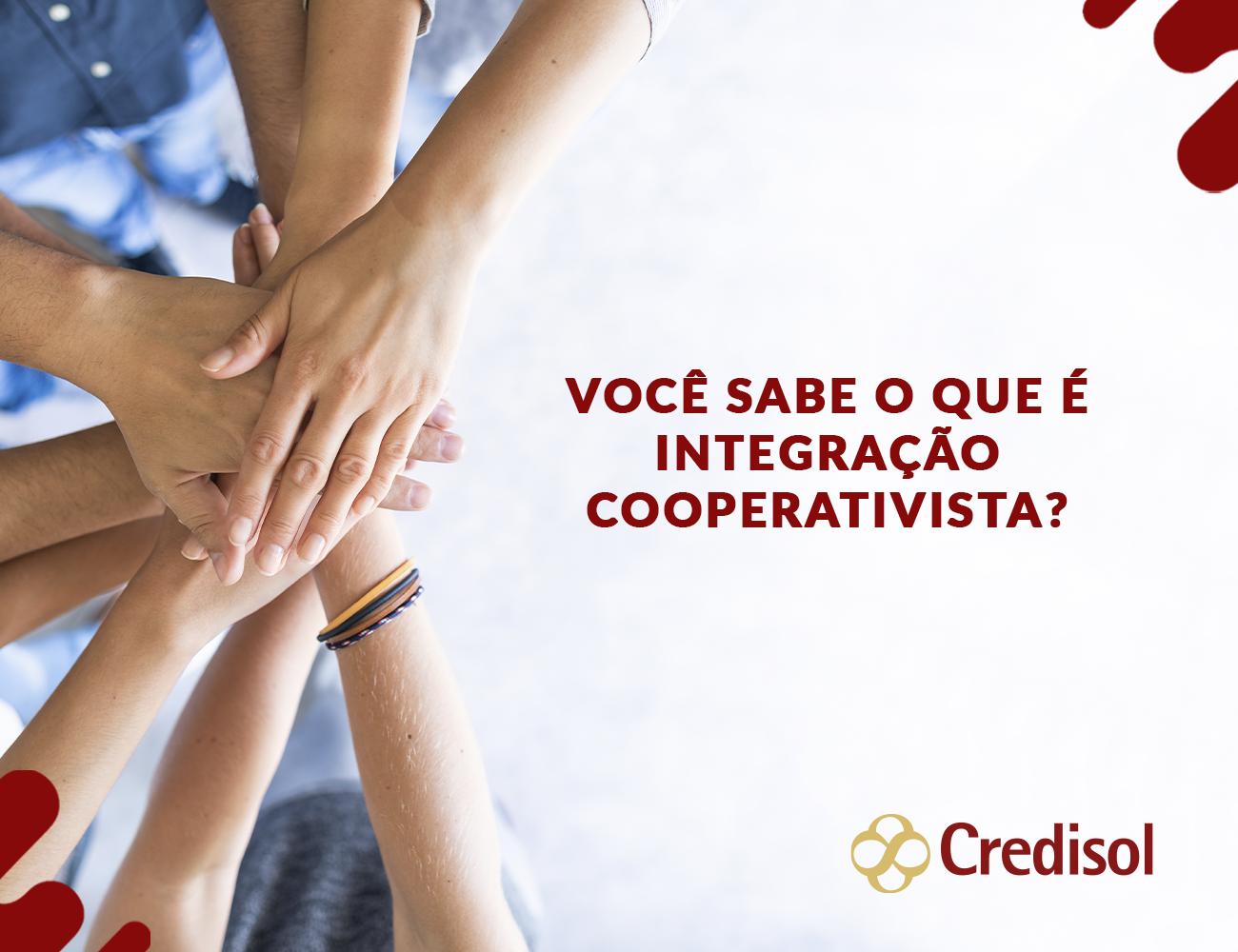 Imagem do post VOCÊ SABE O QUE É INTEGRAÇÃO COOPERATIVISTA?