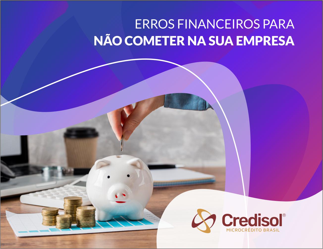 Imagem do post ERROS FINANCEIROS PARA NÃO COMETER NA SUA EMPRESA