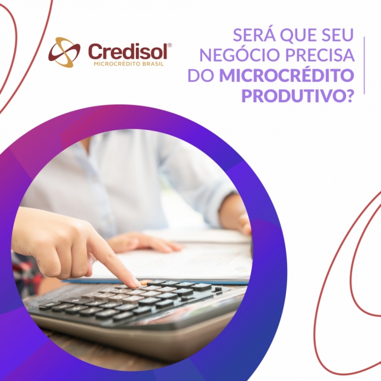 Imagem do post SERÁ QUE SUA EMPRESA PRECISA DO MICROCRÉDITO PRODUTIVO?